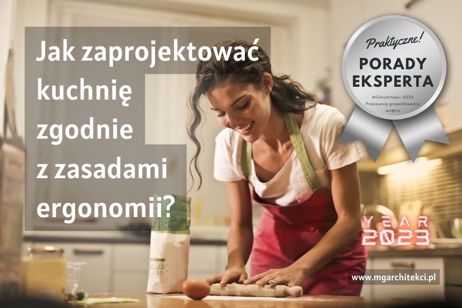 Jak zaprojektować kuchnię zgodnie z&nbsp;zasadami ergonomii?